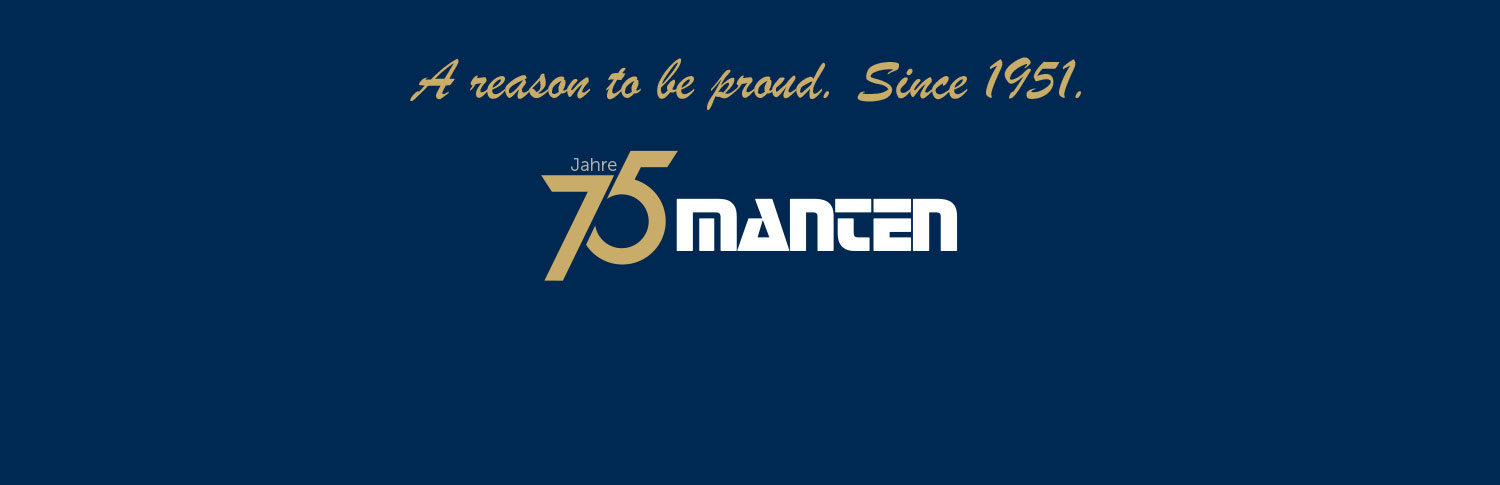 A reason to be proud. Since 1951. 75 Jahre Manten.